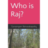 Who is Raj?