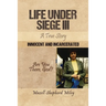 Life Under Siege III: A True Story: Innocent and Incarcerated