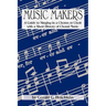 Music Makers: A Guide to Singing in a Chorus or Choir with a Short History of Choral Music