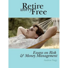 Retire Worry Free: Essays on Risk and Money Management