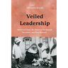 Veiled Leadership: Katharine Drexel, the Sisters of the Blessed Sacrament, and Race Relations