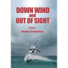 Down Wind and out of Sight