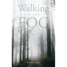 Walking in the FOG