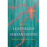 Leadership or Servanthood?: Walking in the Steps of Jesus