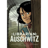 The Librarian of Auschwitz: The Graphic Novel
