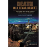 Death in a Texas Desert: And Other True Crime Stories from The Dallas Observer