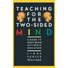 Teaching for the Two-Sided Mind: A Guide to Right Brain/Left Brain Education