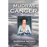 Mudras for Cancer: Yoga for your Hands