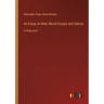 An Essay on Man; Moral Essays and Satires: in large print