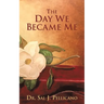 The Day We Became Me