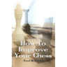 How To Improve Your Chess