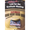 Late for the Gratitude Meeting
