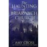 The Haunting of Briarwych Church