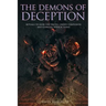 The Demons of Deception: Rituals to Hide the Truth, Create Confusion and Conceal Your Actions