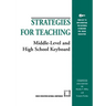Strategies for Teaching Middle-Level and High School Keyboard