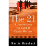 The 21: A Journey Into the Land of Coptic Martyrs