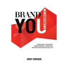 Brand You Economics: Timeless, Tangible Principles and Tools to Build Your Brand Legacy