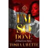 I'm So Done: A Hood Love Story: Standalone