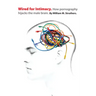 Wired for Intimacy: How Pornography Hijacks the Male Brain