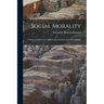 Social Morality: Twenty-One Lectures Delivered in the University of Cambridge