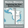 Marine Minerals: Exploring Our New Ocean Frontier