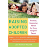 Raising Adopted Children, Revised Edition: Practical Reassuring Advice for Every Adoptive Parent