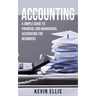 Accounting: A Simple Guide to Financial and Managerial Accounting for Beginners