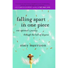Falling Apart in One Piece: One Optimist's Journey Through the Hell of Divorce