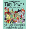 Adult Coloring Books: Tiny Towns - 30 Hand drawn ink sketches to color