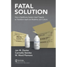 Fatal Solution: How a Healthcare System Used Tragedy to Transform Itself and Redefine Just Culture