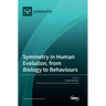 Symmetry in Human Evolution, from Biology to Behaviours