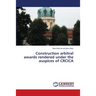 Construction Arbitral Awards Rendered Under the Auspices of Crcica