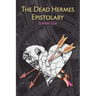 The Dead Hermes Epistolary