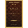 The Old Trunk: Or Sketches of Colonial Days (1896)