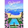 Worse Than Strangers