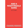 And A Nightingale Sang - A Play
