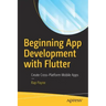 Beginning App Development with Flutter: Create Cross-Platform Mobile Apps