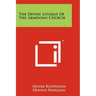 The Divine Liturgy Of The Armenian Church