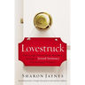 Lovestruck: Discovering God's Design for Romance, Marriage, and Sexual Intimacy from the Song of Solomon