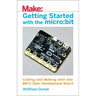 Getting Started with the Micro: Bit: Coding and Making with the Bbc's Open Development Board