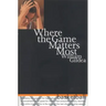 Where the Game Matters Most: A Last Championship Season in Indiana High School Basketball Tag: In..