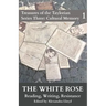The White Rose: Reading, Writing, Resistance