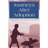 Journeys After Adoption: Understanding Lifelong Issues