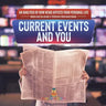 Current Events and You An Analysis of How News Affects Your Personal Life Media and You Grade 4 Children's Reference Books