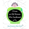 I Know An Old Woman Who Swallowed A Fly