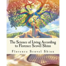 The Science of Living According to Florence Scovel Shinn: Illustrated Edition
