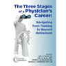 The Three Stages of a Physician's Career: Navigating from Training to Beyond Retirement