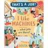 I Like Machines ... What Jobs Are There?