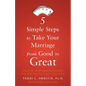 5 Simple Steps to Take Your Marriage from Good to Great