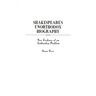 Shakespeare's Unorthodox Biography: New Evidence of an Authorship Problem